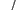 /